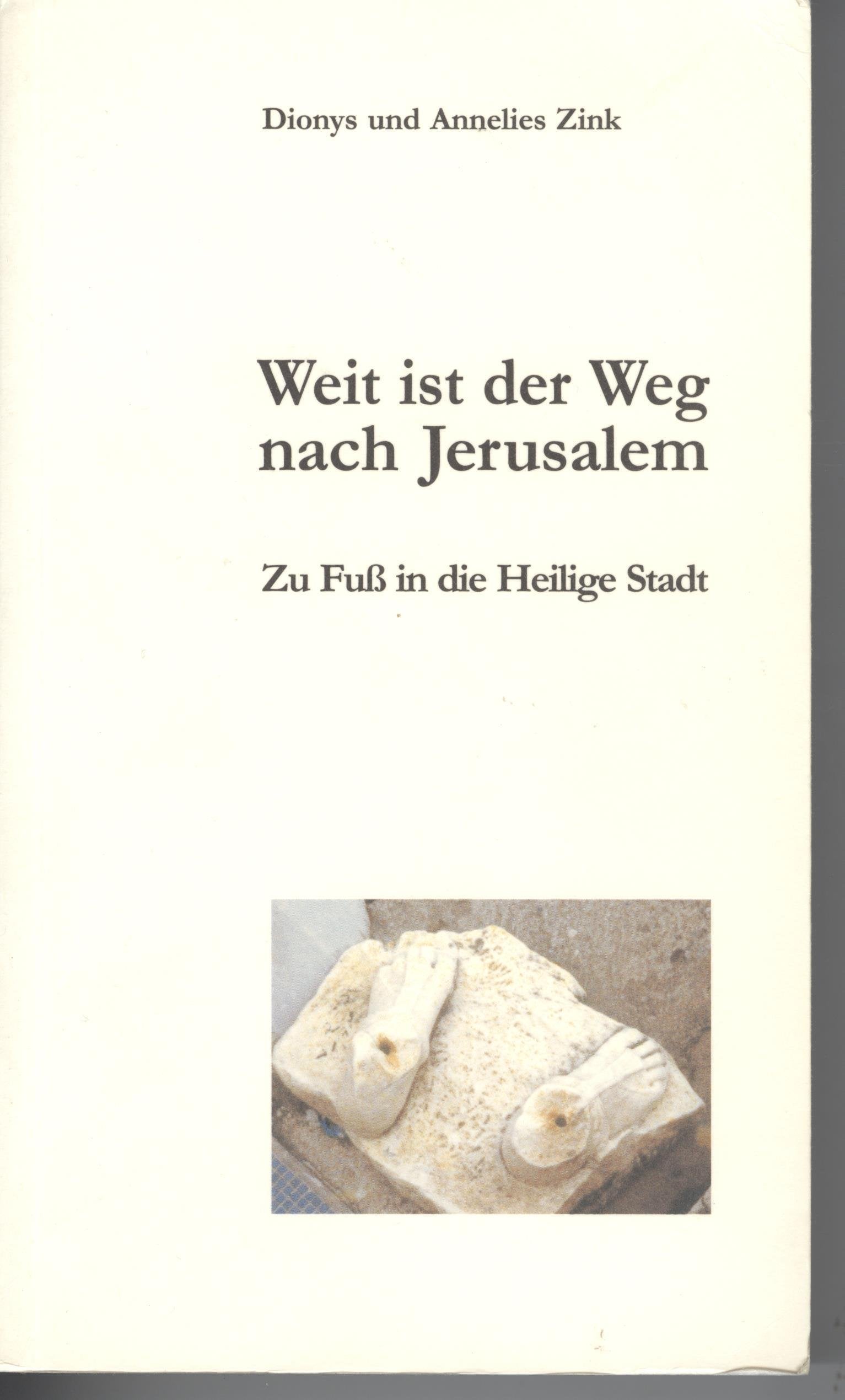 Weit ist der Weg nach Jerusalem: Zu Fuß in die Heilige Stadt: Zu Fuss in die Heilige Stadt Leisure, Home & Garden