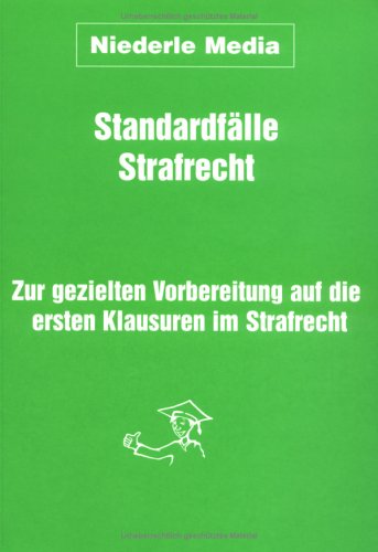 20 Standardfälle, Strafrecht, Zur gezielten Vorbereitung auf die Übung für Anfänger Law
