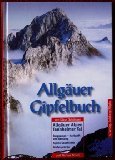 Allgäuer Gipfelbuch: Allgäuer Alpen. Tannheimer Tal - Schlösser, Klaus book