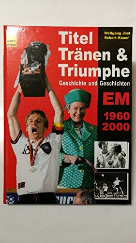 Titel, Tränen und Triumphe. Ein EM-Lesebuch - Geschichte und Geschichten Leisure & Fun