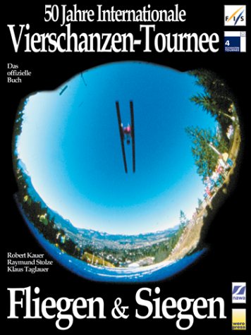 50 Jahre Internationale Vierschanzentournee. Fliegen und Siegen. Leisure & Fun