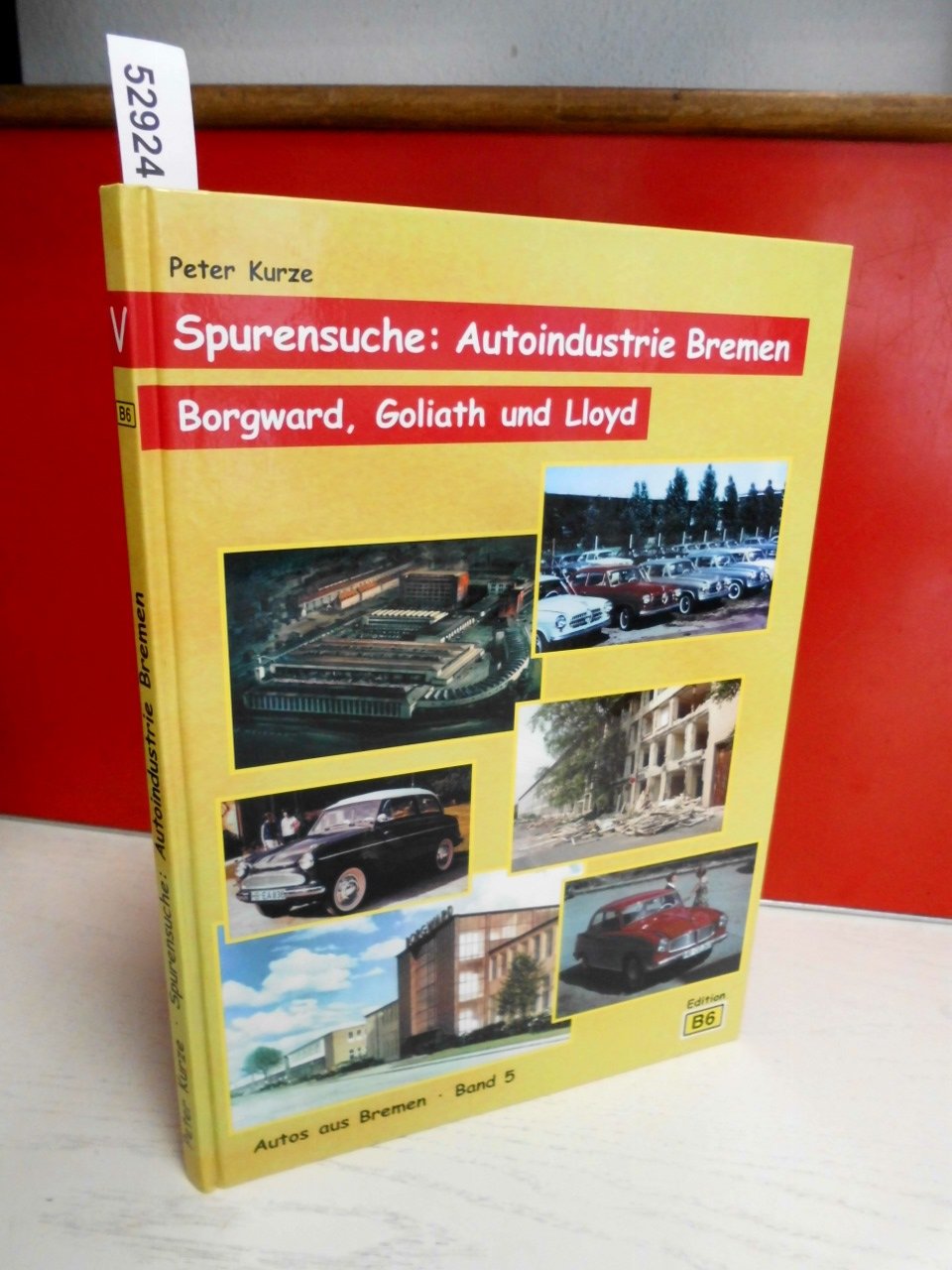 Spurensuche: Autoindustrie Bremen. Borgward, Goliath und Lloyd (Autos aus Bremen, Band 5) Business, Finance & Career Books