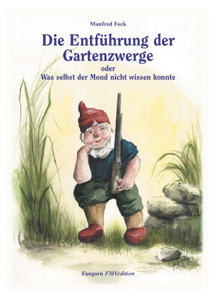 FMVedition: Die Entführung der Gartenzwerge oder Was selbst der Mond nicht wissen konnte Humour & Satire