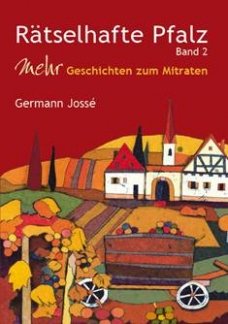 Rätselhafte Pfalz: Mehr Geschichten zum Mitraten. Band 2 Leisure, Home & Garden