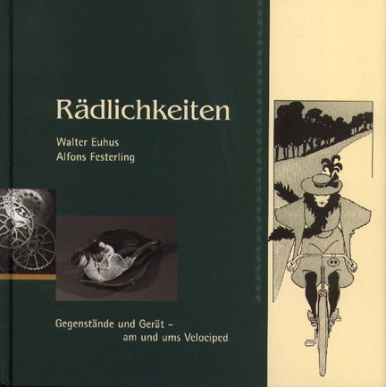 Rädlichkeiten: Gegenstände und Gerät am und ums Volociped Sports
