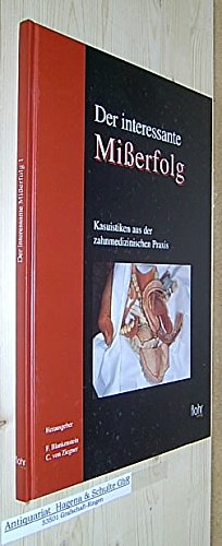 Der interessante Misserfolg. Kasuistiken aus der zahnärztlichen Praxis Books