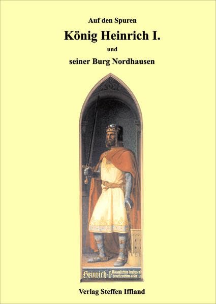 Auf den Spuren König Heinrich I. und seiner Burg Nordhausen book