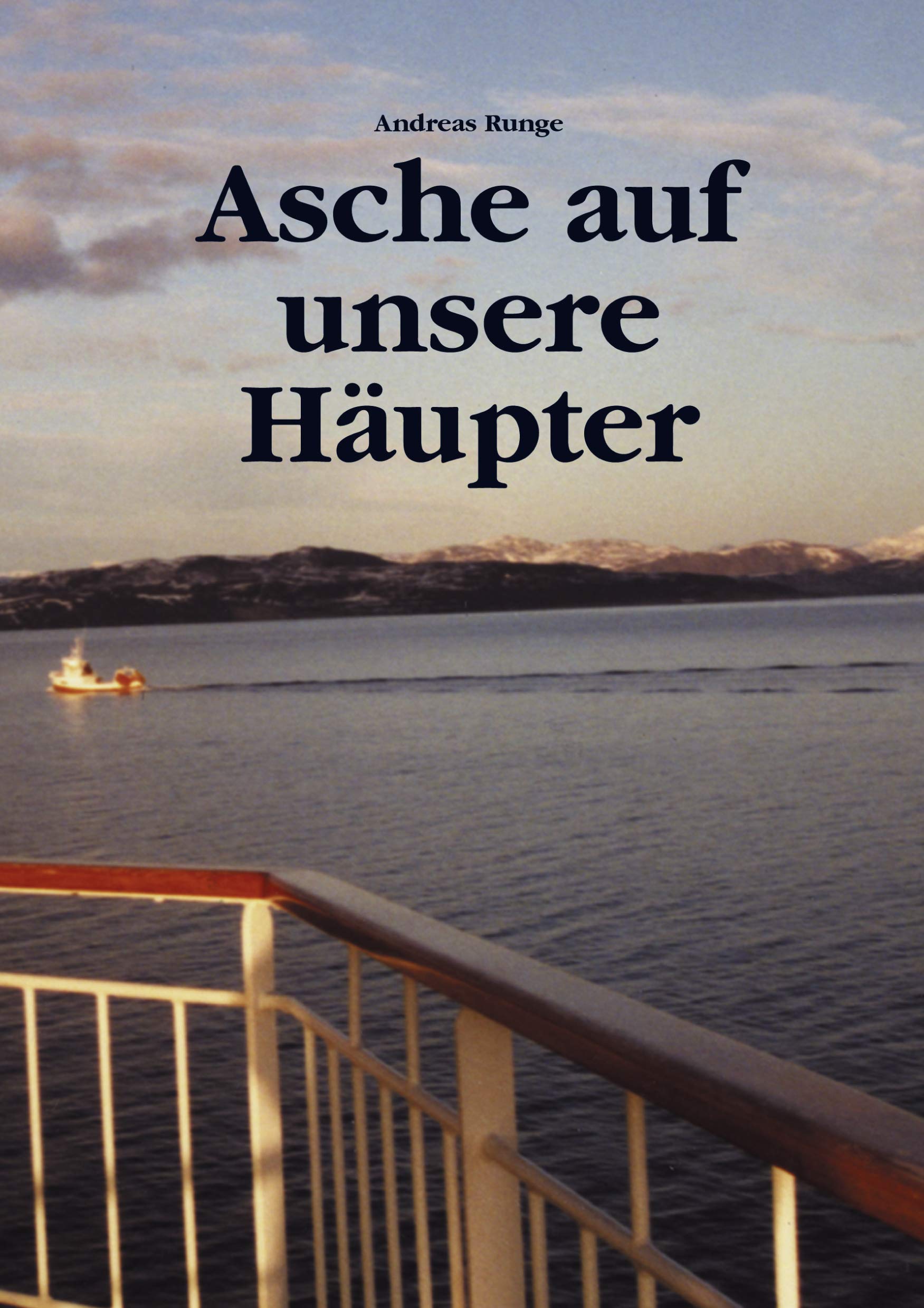 Asche auf unsere Häupter. Die etwas andere Seefahrer- Romantik (Book on Demand) Leisure, Home & Garden