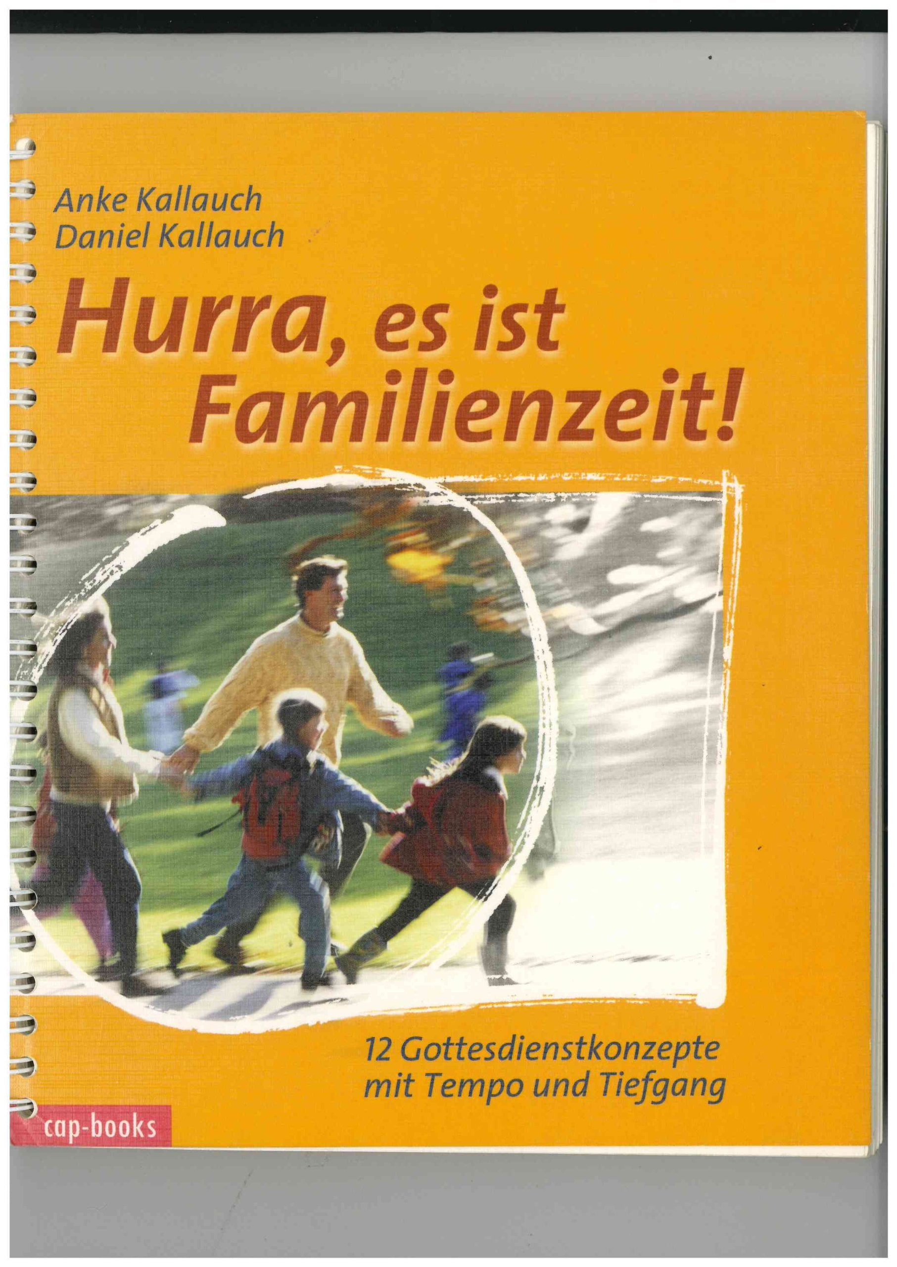 Hurra, es ist Familienzeit!. 12 Gottesdienstkonzepte mit Tempo und Tiefgang Religion & Esotericism