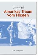 Amerikas Traum vom Fliegen: Kinogeschichte(n). Die Harvard-Vorlesungen: Enth.: Kinogeschichte(n). Die Harvard-Vorlesungen. Hrsg., übers. u. eingel. v. Stefan Dornuf Essays & Short Stories