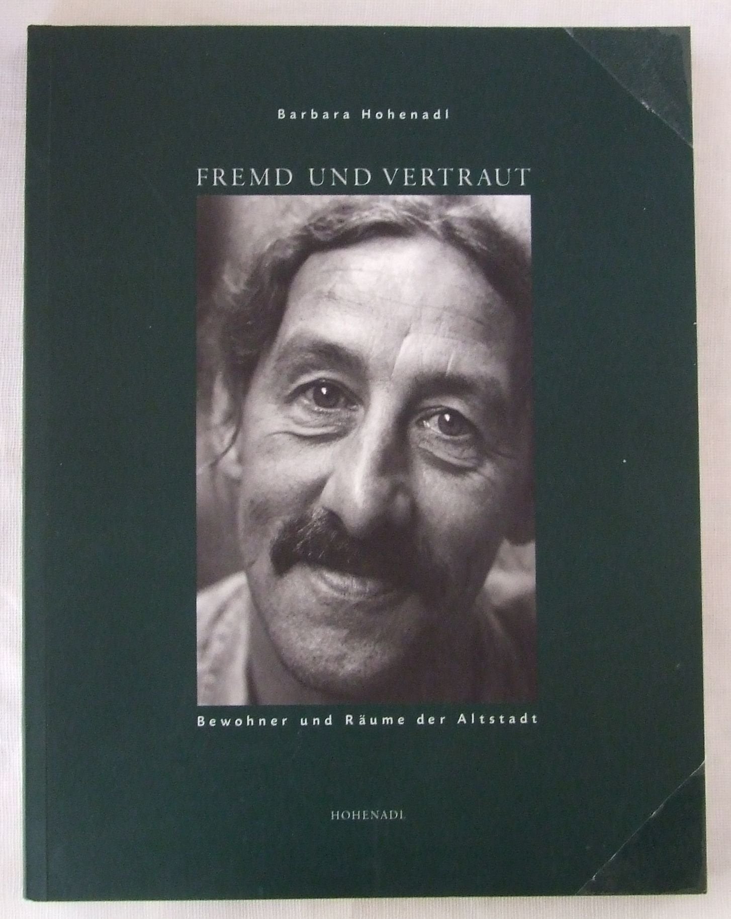 Fremd und vertraut. Bewohner und Räume der Altstadt - Fotografien aus Heidelberg Books