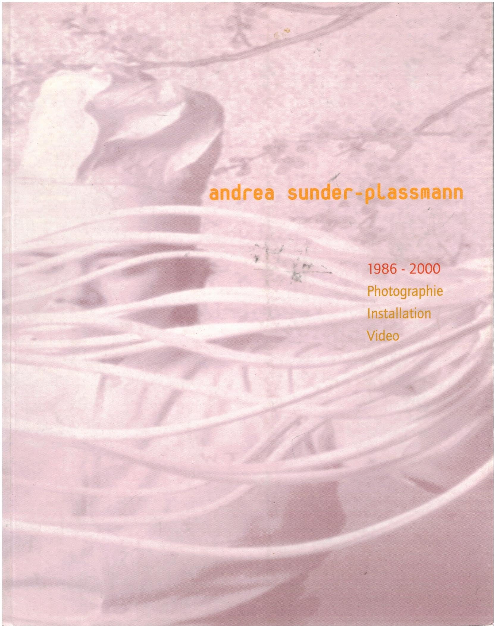 Andrea Sunder-Plassmann, 1986-2000: Photographie /Installation /Video Books