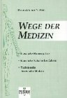 Wege der Medizin: Klassische Homöopathie. Traditionell chinesische Medizin. Naturheilverfahren Medicine