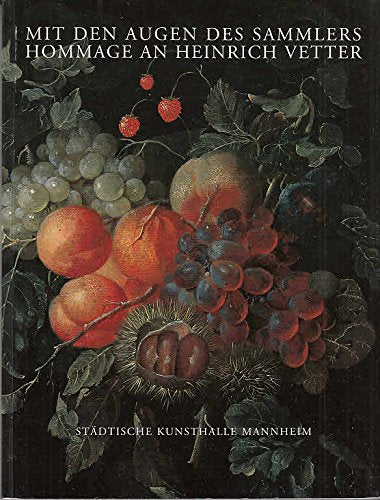 Mit den Augen des Sammlers: Hommage an Heinrich Vetter Books