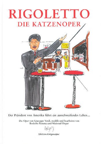Rigoletto - Die Katzenoper. Der Präsident von Amerika führt ein ausschweifendes Leben... Arts & Music