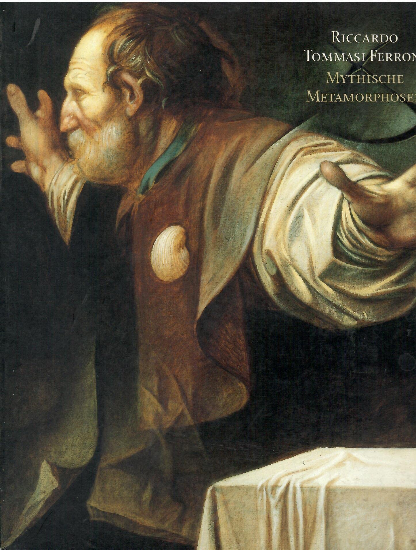 Riccardo Tommasi Ferroni - Mythische Metamorphosen Books