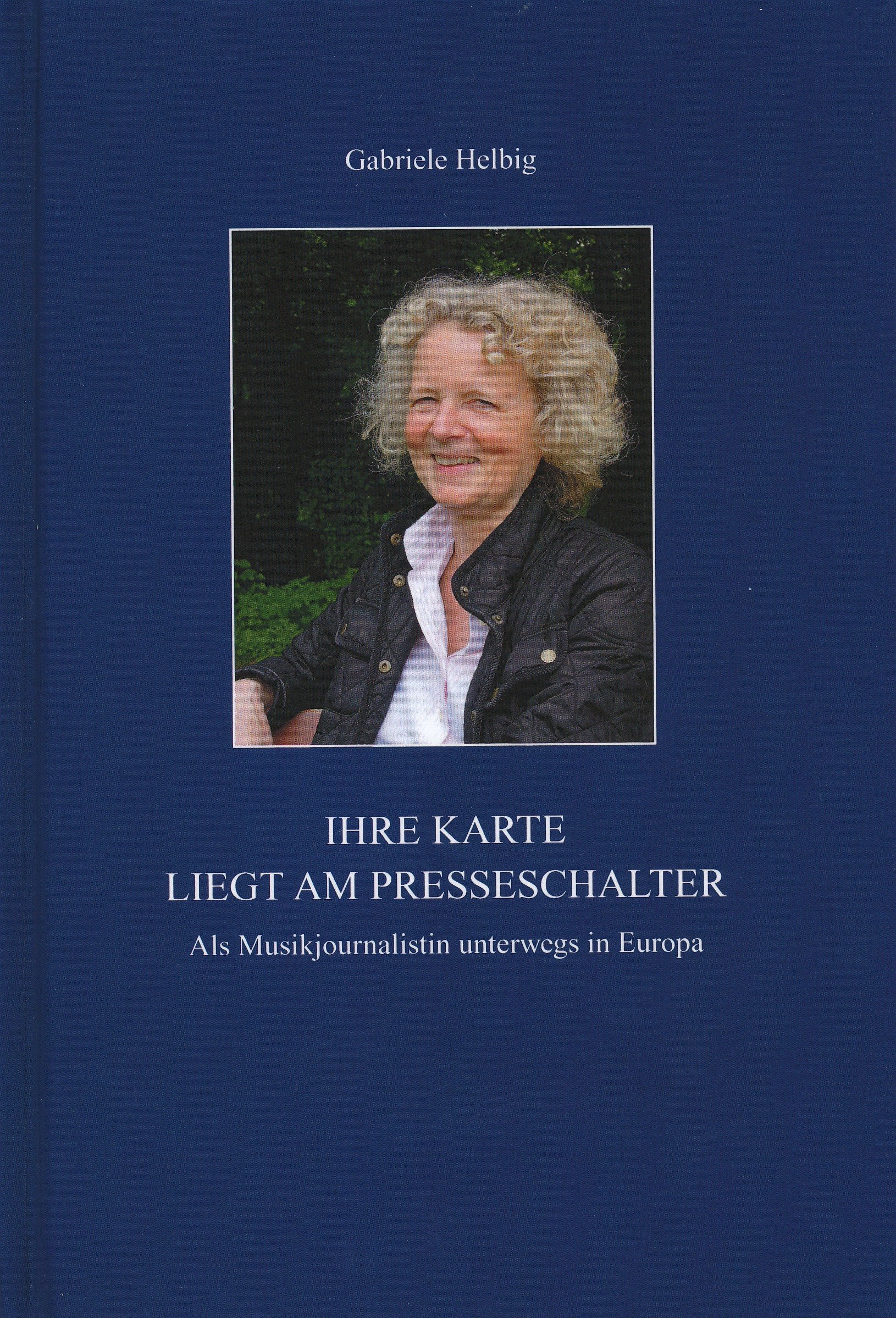 Ihre Karte liegt am Presseschalter: Als Musikjournalistin unterwegs in Europa Art & Literature Books
