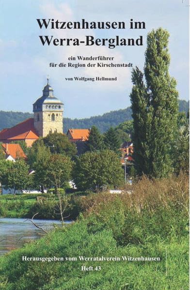 Witzenhausen im Werra-Bergland: ein Wanderführer für die Region der Kirschenstadt (WTV Schriftenreihe) Travel Books