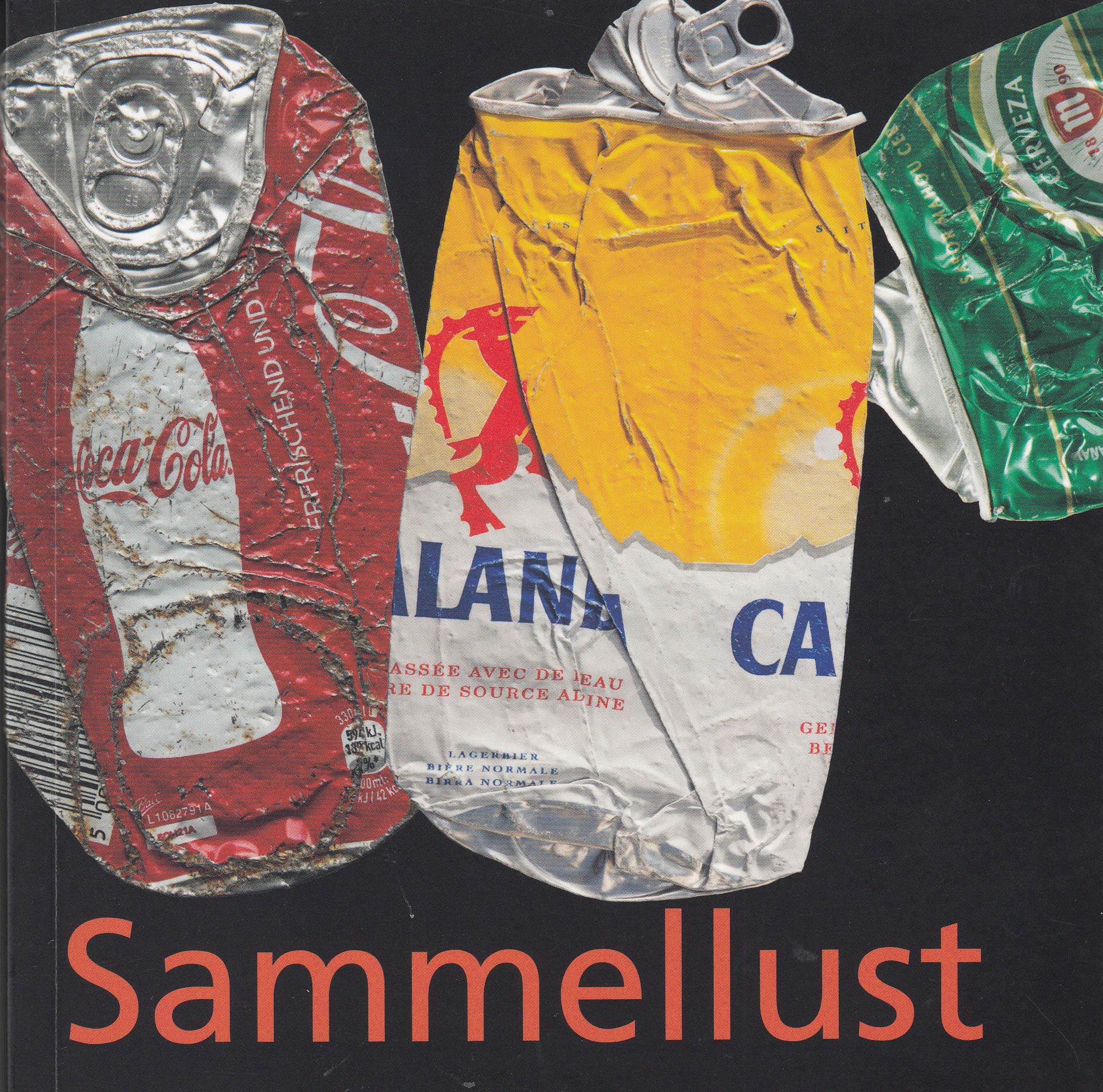 Sammellust. Das habe nur ich! Über Sammellust und Liebhaberei. Eine Ausstellung von Helmut Bauer. Books