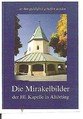 Die Mirakelbilder der Hl. Kapelle in Altötting Books