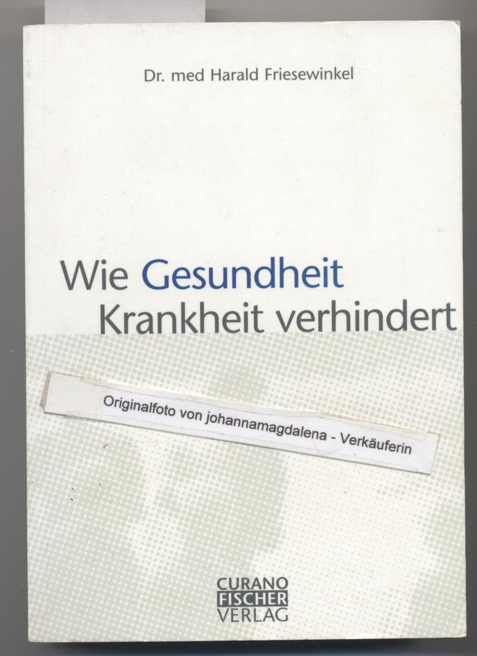 Wie Gesundheit Krankheit verhindert Books