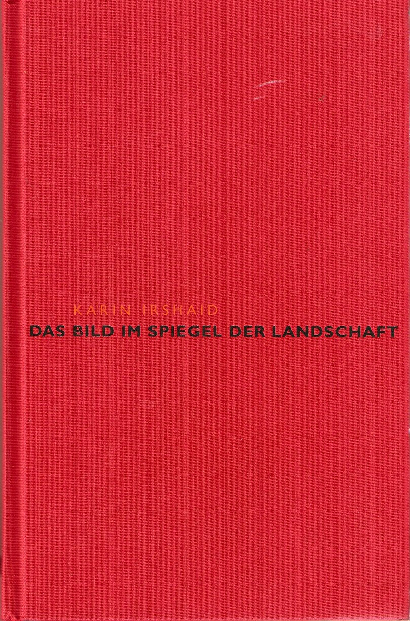 Das Bild im Spiegel der Landschaft: Wege durch das Land Books