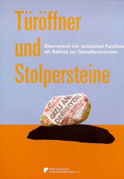 Türöffner und Stolpersteine: Elternarbeit mit türkischen Familien als Beitrag zur Gewaltprävention Social Sciences