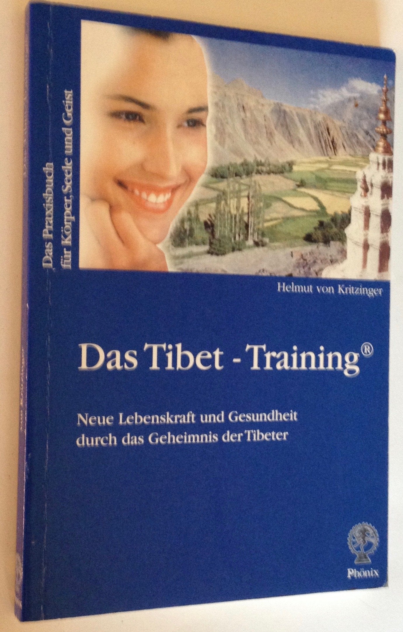 Das Tibet-Training. Neue Lebenskraft und Gesundheit durch das Geheimnis der Tibeter Books