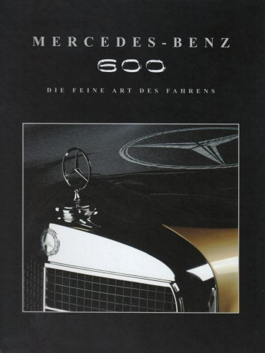 Mercedes-Benz 600. Die Feine Art des Fahrens Natural Sciences