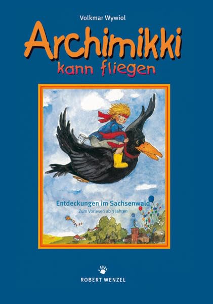 Archimikki kann fliegen: Erlebnisse im Sachsenwald. Kinderbuch zum Vorlesen Novels & Short Stories