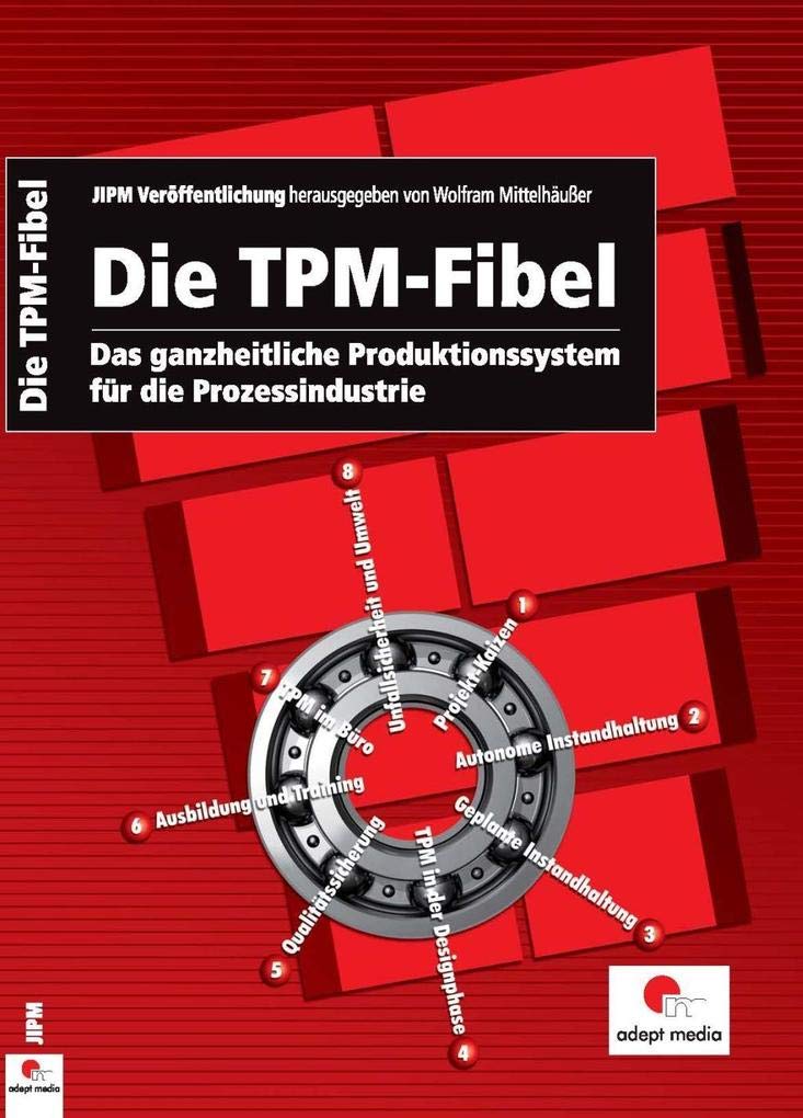 Die TPM-Fibel: Das ganzheitliche Produktionssystem für die Prozessindustrie Law
