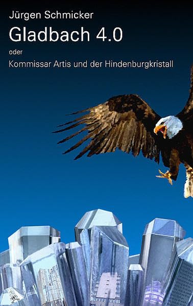 Gladbach 4.0: Kommissar Artis und der Hindenburgkristall Contemporary literature