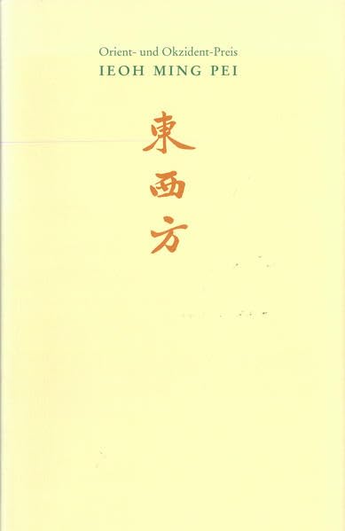 Orient- und Okzident-Preis: Ieoh Ming Pei book