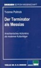 Der Terminator als Messias: Amerikanisches Actionkino als moderner Kulturträger Law