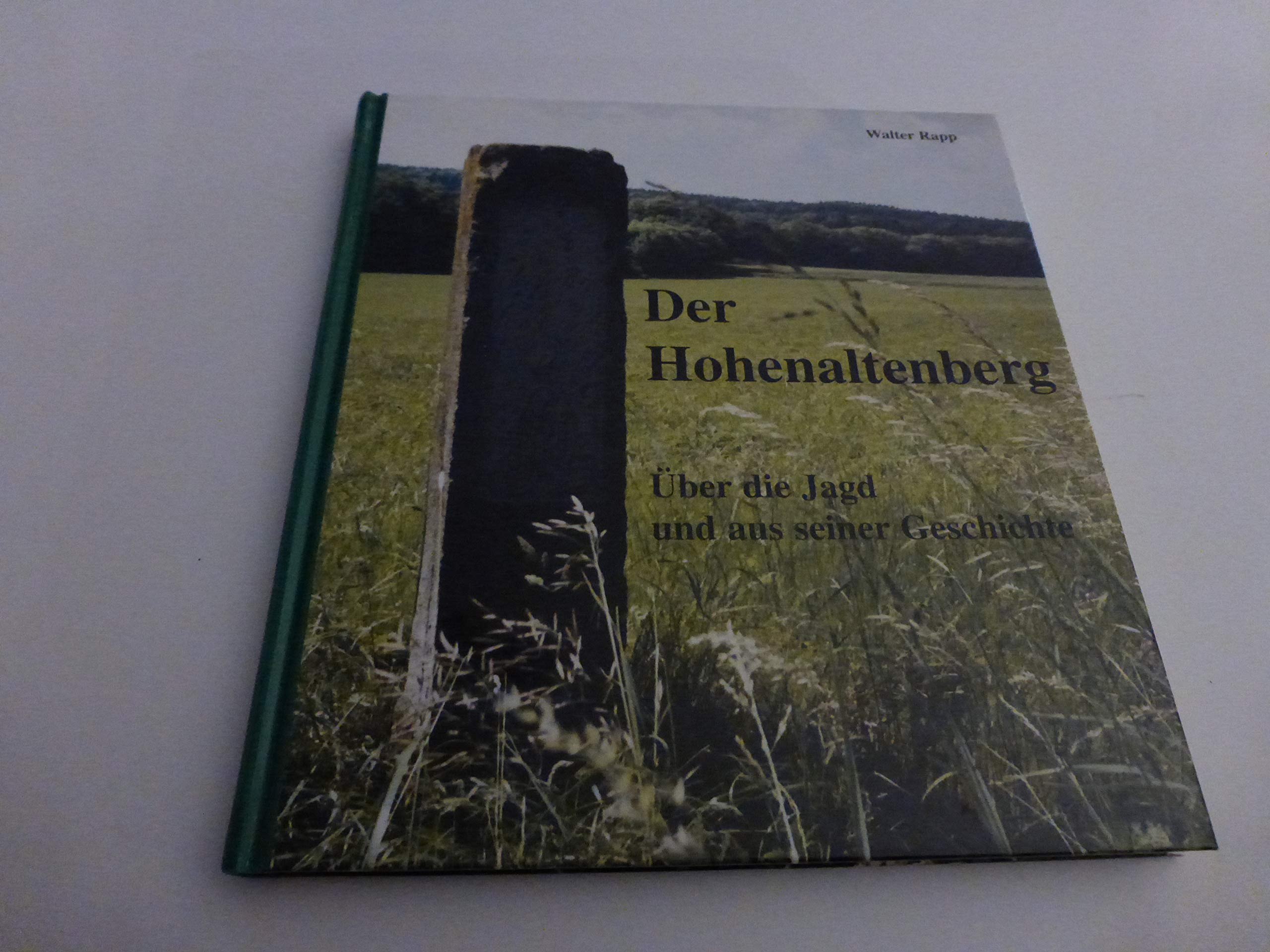 Der Hohenaltenberg. Über die Jagd und aus seiner Geschichte Books