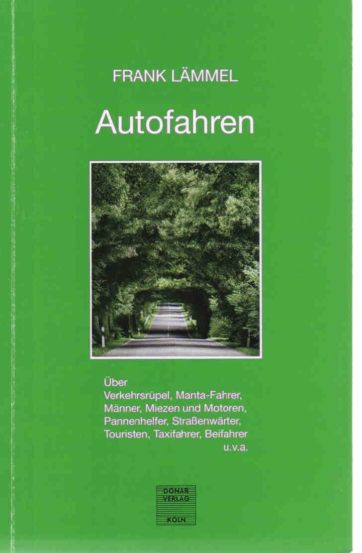 Autofahren! (Über: Verkehrsrüpel, Manta-Fahrer, Männer, Miezen & Motoren,...) Books