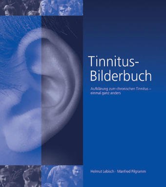 Tinnitus-Bilderbuch: Aufklärung zum chronischen Tinnitus. Einmal ganz anders Medicine