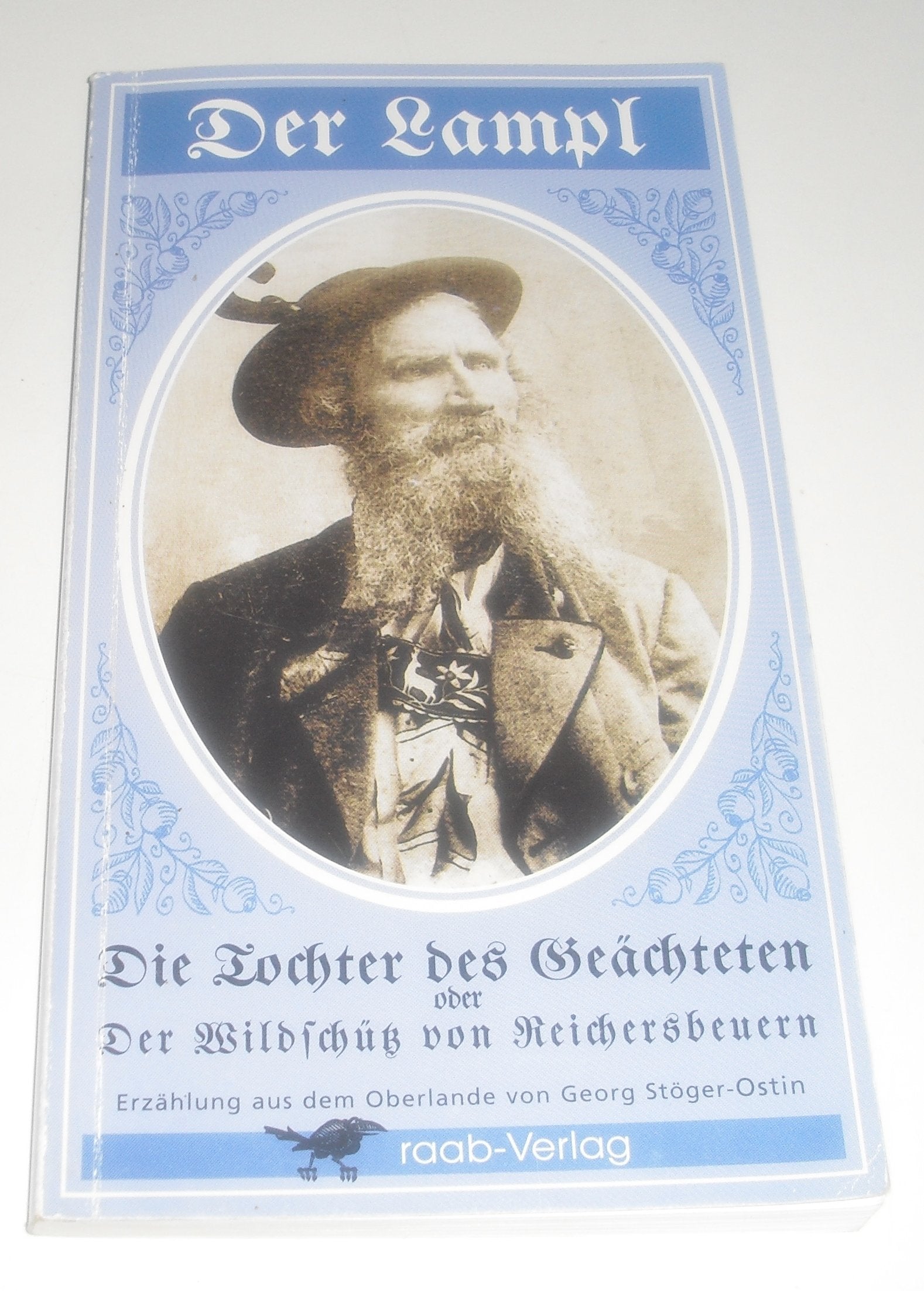 Der Lampl: Der Wildschütz aus Reichersbeuern (Livre en allemand) book