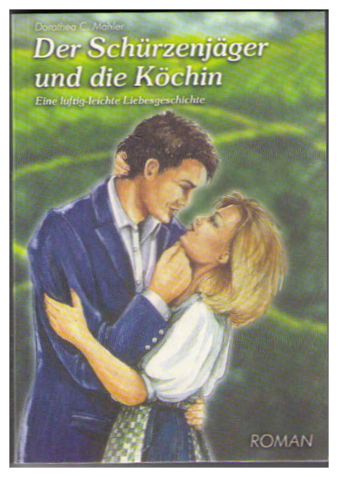 Der Schürzenjäger und die Köchin. Eine luftig-leichte Liebesgeschichte Books