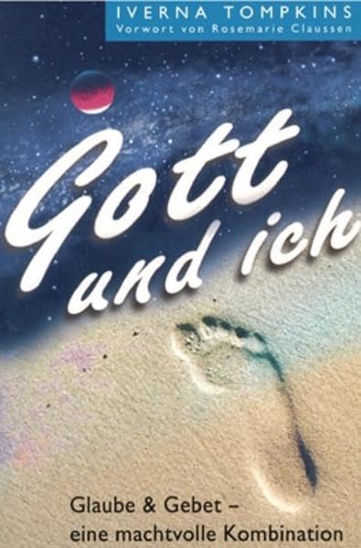 Gott und ich: Glaube & Gebet - Eine machtvolle Kombination Religion & Esotericism