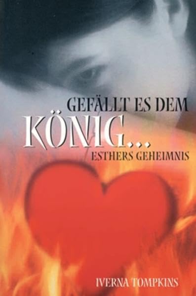 Gefällt es dem König...: Esthers Geheimnis Religion & Esotericism
