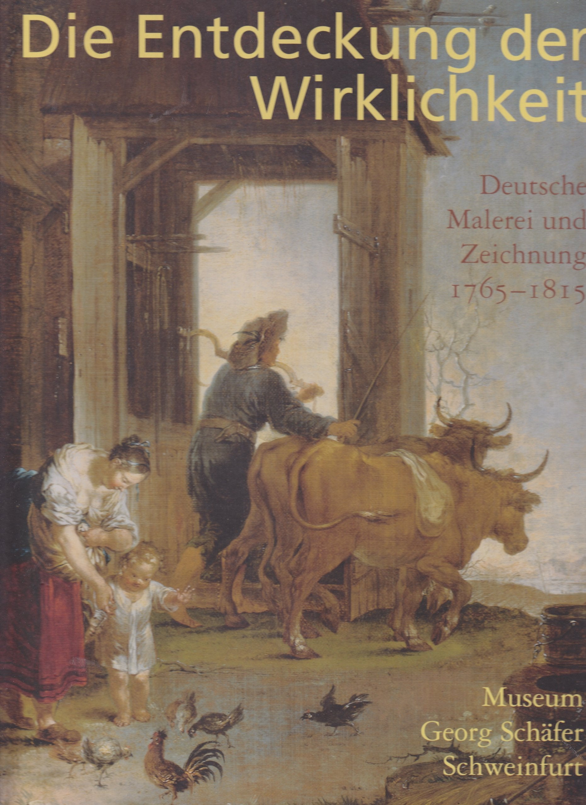 Die Entdeckung der Wirklichkeit: Deutsche Malerei und Zeichnung 1765-1815 Film, Art & Culture
