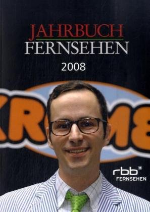 Jahrbuch Fernsehen: Hrsg. v. Adolf Grimme Inst., Ges. f. Medien, Bildung u. Kultur, d. Dtsch. Kinemathek, Museum f. Film u. Fernsehen, d. ... u. d. Inst. f. Medien- u. Kommunikatio... Law