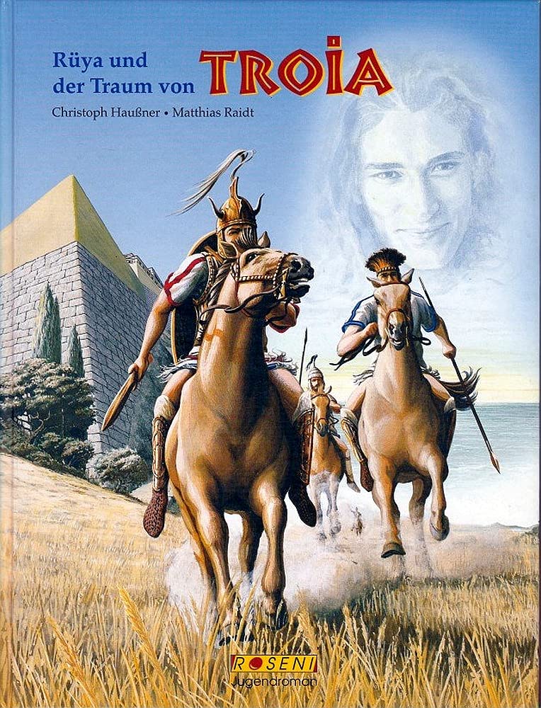 Rüya und der Traum von Troia: Jugendroman. Vorw. v. Manfred Korfmann Novels & Short Stories