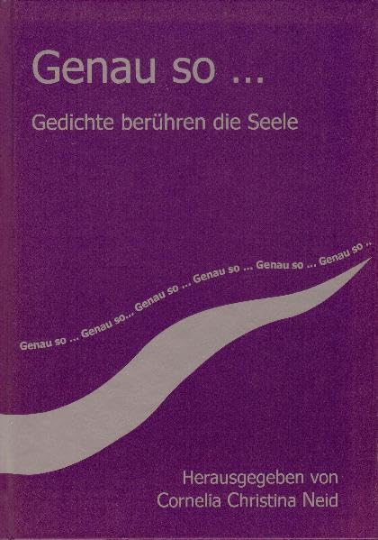 Genau so...: Gedichte berühren die Seele Poetry