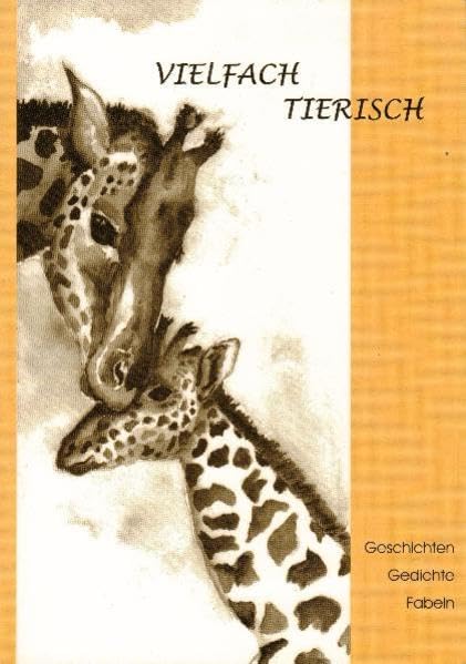 Vielfach tierisch: Geschichten, Gedichte und Fabeln Contemporary literature