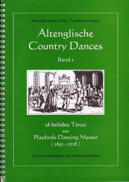 Altenglische Country Dances / Altenglische Country Dances Band 1 Buch + CD: 28 beliebte Tänze aus Playfords Dancing Master (1651-1728) Sheet Music