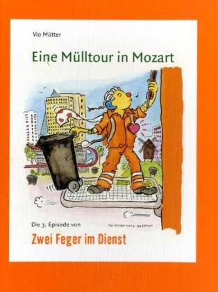 Zwei Feger im Dienst: Eine Mülltour in Mozart: Die 3. Episode Novels & Short Stories
