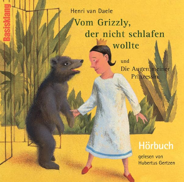 Vom Grizzly, der nicht schlafen wollte und Die Augen meiner Prinzessin: Gelesen von Hubertus Gertzen. Ungekürzte Lesung Novels & Short Stories