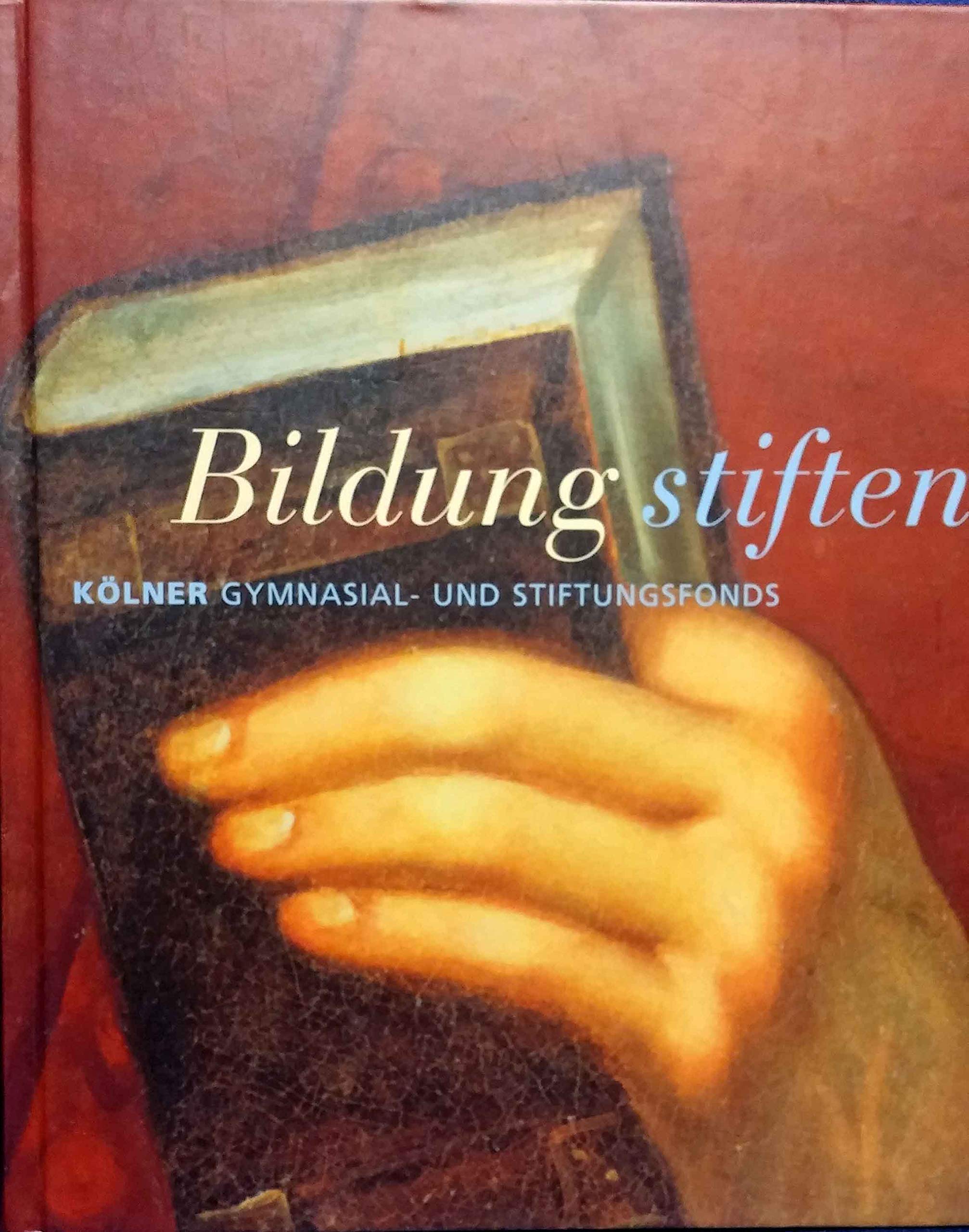 Bildung stiften: Kölner Gymnasial- und Stiftungsfonds Politics & History